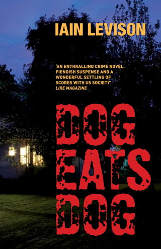Iain Levison: Dog Eats Dog