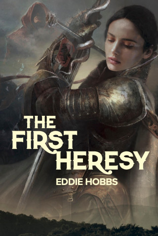 Eddie Hobbs: The First Heresy