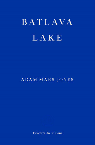Adam Mars-Jones: Batlava Lake