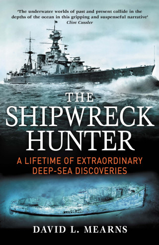 David L. Mearns: The Shipwreck Hunter