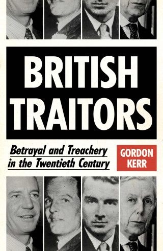 Gordon Kerr: British Traitors