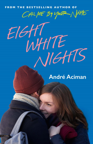 Andre Aciman: Eight White Nights