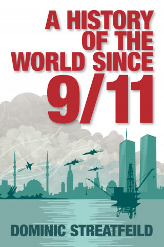 Dominic Streatfeild: A History of the World Since 9/11