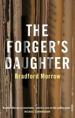 Bradford Morrow: The Forger's Daughter