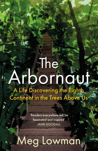 Meg Lowman: The Arbornaut