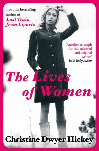 Christine Dwyer Hickey: The Lives of Women