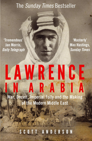 Scott Anderson: Lawrence in Arabia