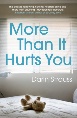 Darin Strauss: More Than It Hurts You