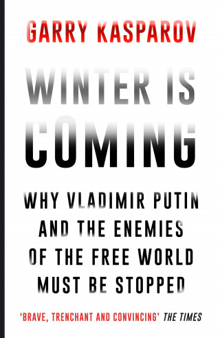 Garry Kasparov: Winter Is Coming