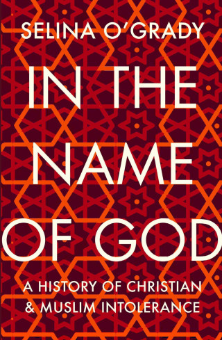 Selina O'Grady: In the Name of God