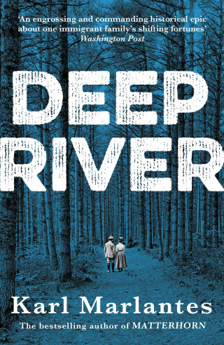 Karl Marlantes: Deep River