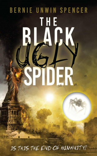 Bernie Unwin Spencer: The Black Ugly Spider
