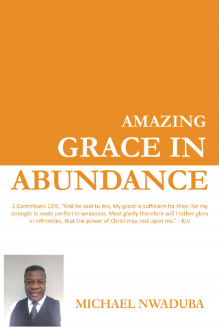 Michael Nwaduba: Amazing Grace in Abundance