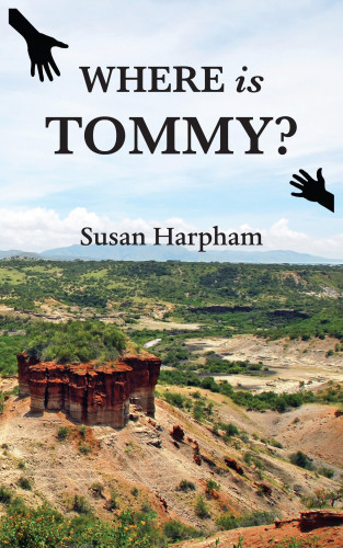 Susan Harpham: Where is Tommy?