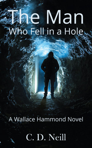 C. D. Neill: The Man Who Fell in a Hole