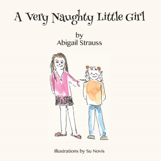 Abigail Strauss: A Very Naughty Little Girl
