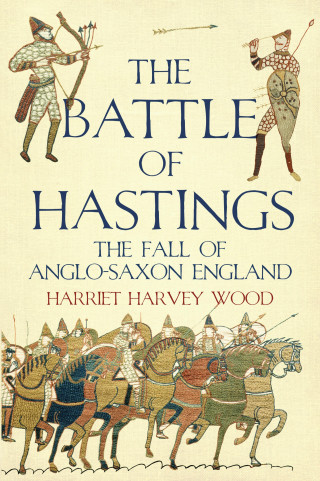 Harriet Harvey Wood: The Battle of Hastings
