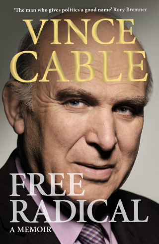 Vince Cable: Free Radical