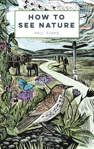 Paul Evans: How to See Nature