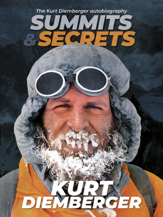 Kurt Diemberger: Summits and Secrets