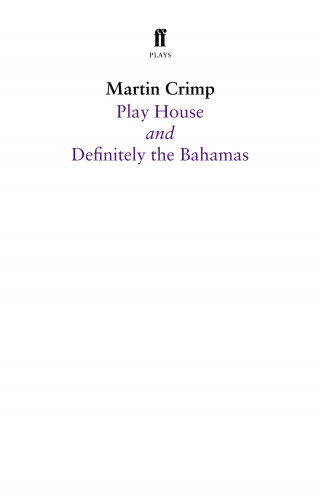 Martin Crimp: Definitely the Bahamas and Play House