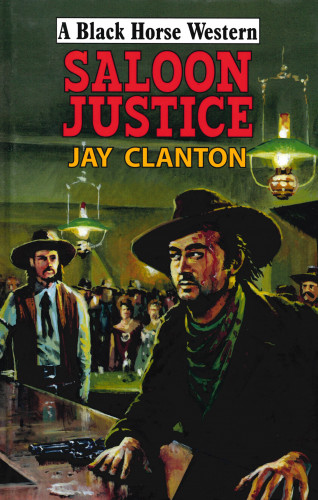 Jay Clanton: Saloon Justice