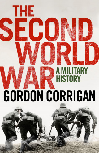 Gordon Corrigan: The Second World War