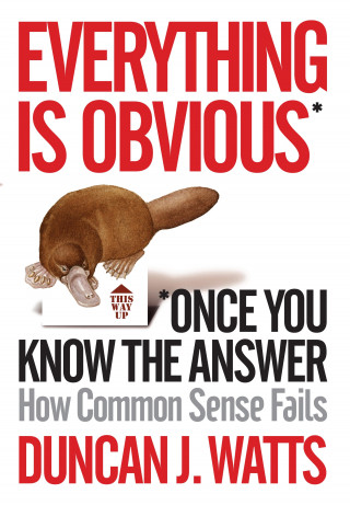 Duncan J. Watts: Everything is Obvious
