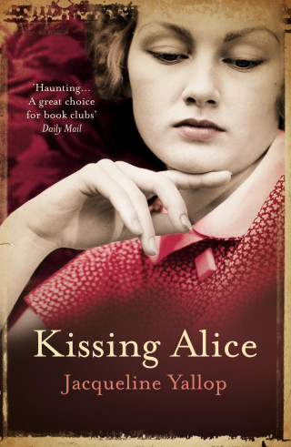Jacqueline Yallop: Kissing Alice