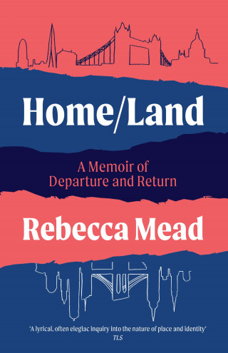 Rebecca Mead: Home/Land