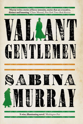 Sabina Murray: Valiant Gentlemen