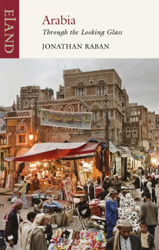 Jonathan Raban: Arabia