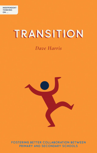 Dave Harris: Independent Thinking on Transition