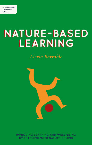 Alexia Barrable: Independent Thinking on Nature-Based Learning