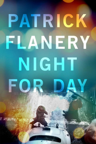 Patrick Flanery: Night for Day