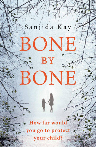 Sanjida Kay: Bone by Bone