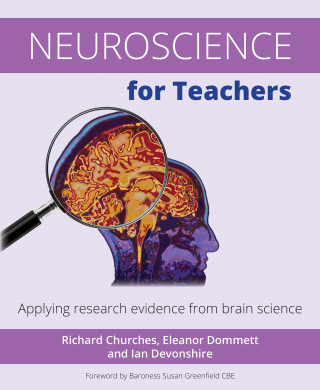 Richard Churches, Eleanor Dommett, Ian Devonshire: Neuroscience for Teachers