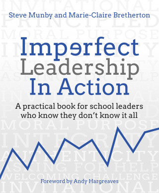 Steve Munby, Marie-Claire Bretherton: Imperfect Leadership in Action