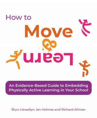 Bryn Llewellyn, Ian Holmes, Richard Allman: How to Move & Learn