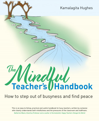 Kamalagita Hughes: Mindful Teacher's Handbook
