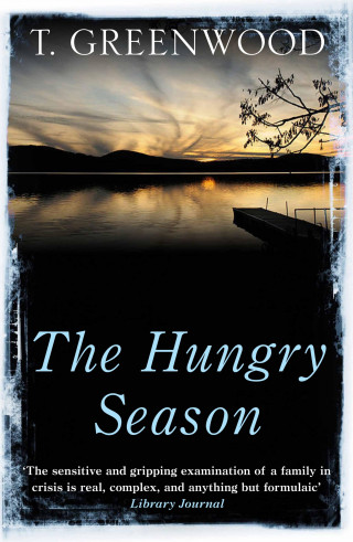 T. Greenwood: The Hungry Season