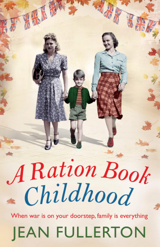Jean Fullerton: A Ration Book Childhood