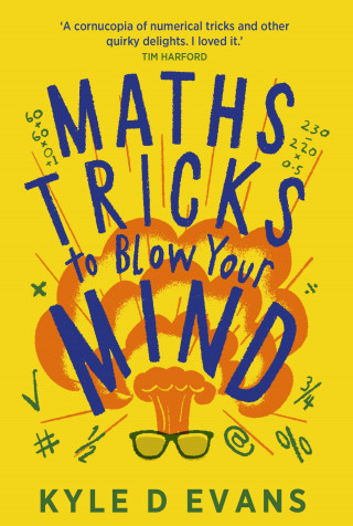 Kyle D. Evans: Maths Tricks to Blow Your Mind