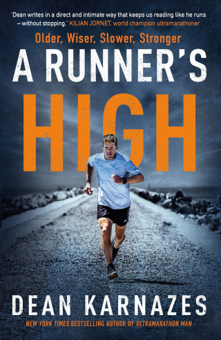 Dean Karnazes: A Runner's High