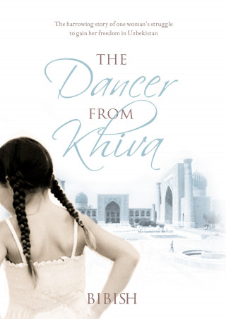 Bibish: The Dancer from Khiva