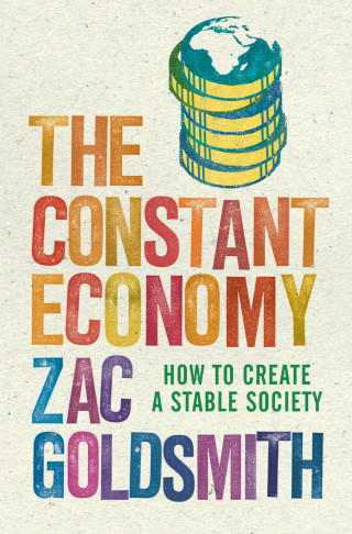 Zac Goldsmith: The Constant Economy