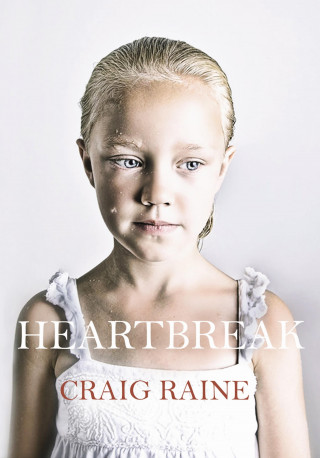 Craig Raine: Heartbreak