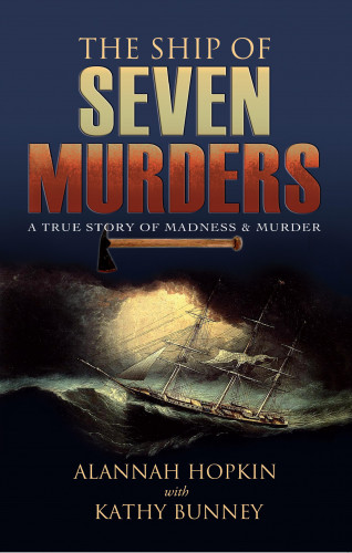 Alannah Hopkin, Kathy Bunney: The Ship of Seven Murders