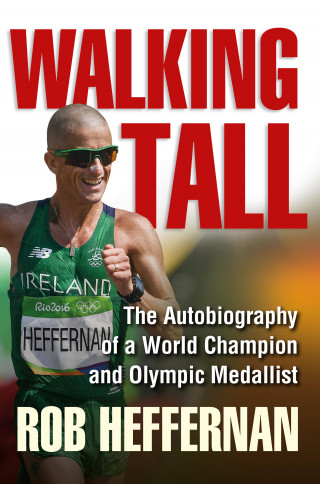 Rob Heffernan: Walking Tall