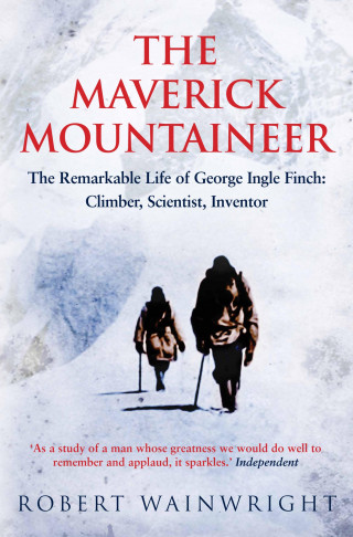 Robert Wainwright: The Maverick Mountaineer